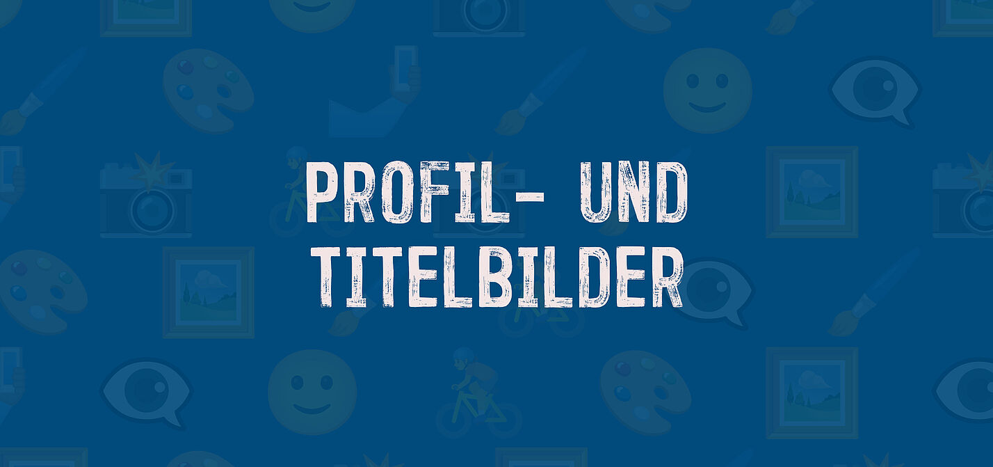 Profil- und Titelbilder