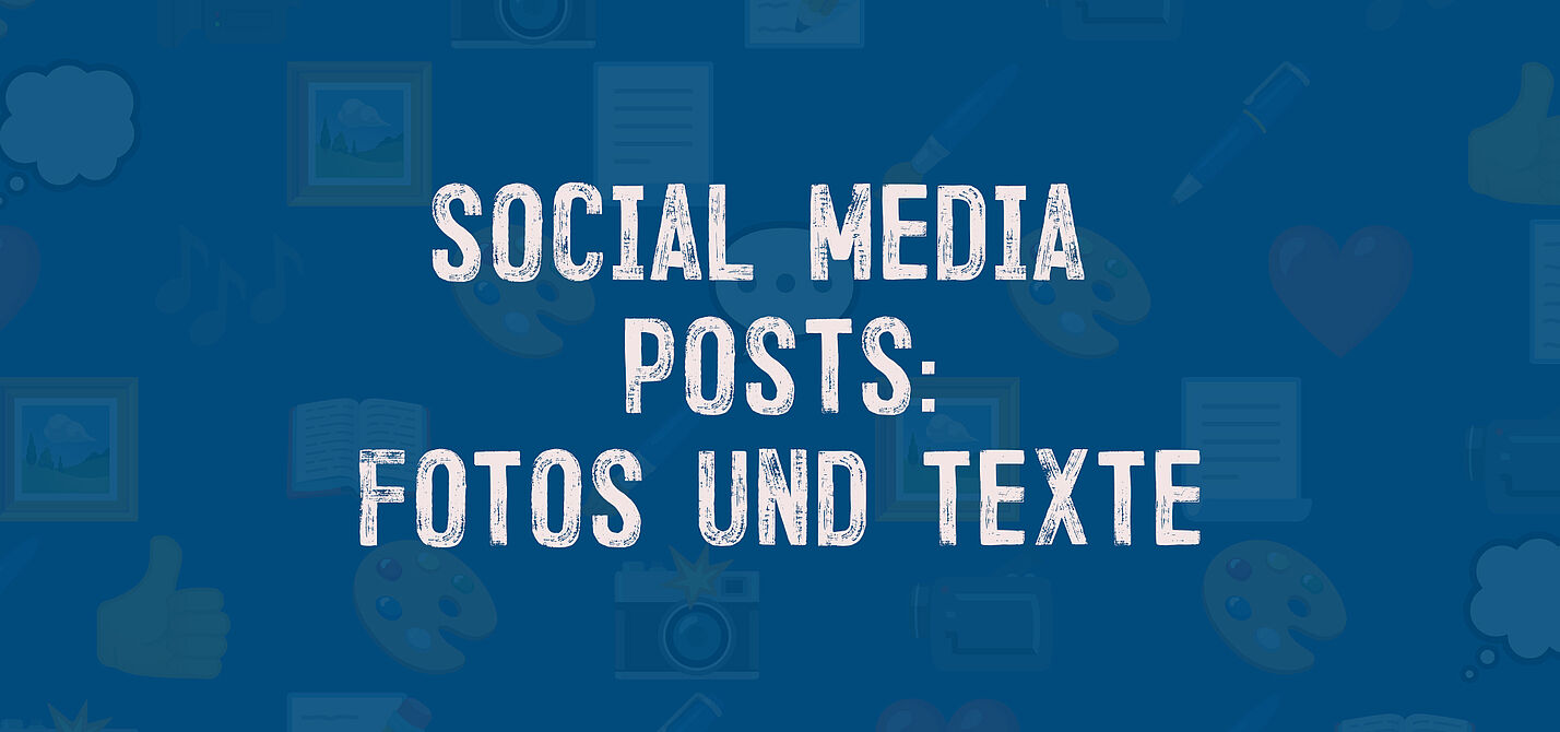Social Media Posts: Fotos und Texte